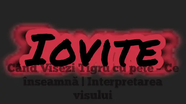 Când Visezi Tigru cu pete – Ce înseamnă | Interpretarea visului