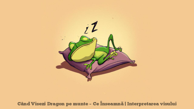 Când Visezi Dragon pe munte – Ce Înseamnă | Interpretarea visului