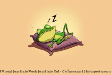 Când Visezi Jumătate Vacă Jumătate Cal – Ce Înseamnă | Interpretarea visului